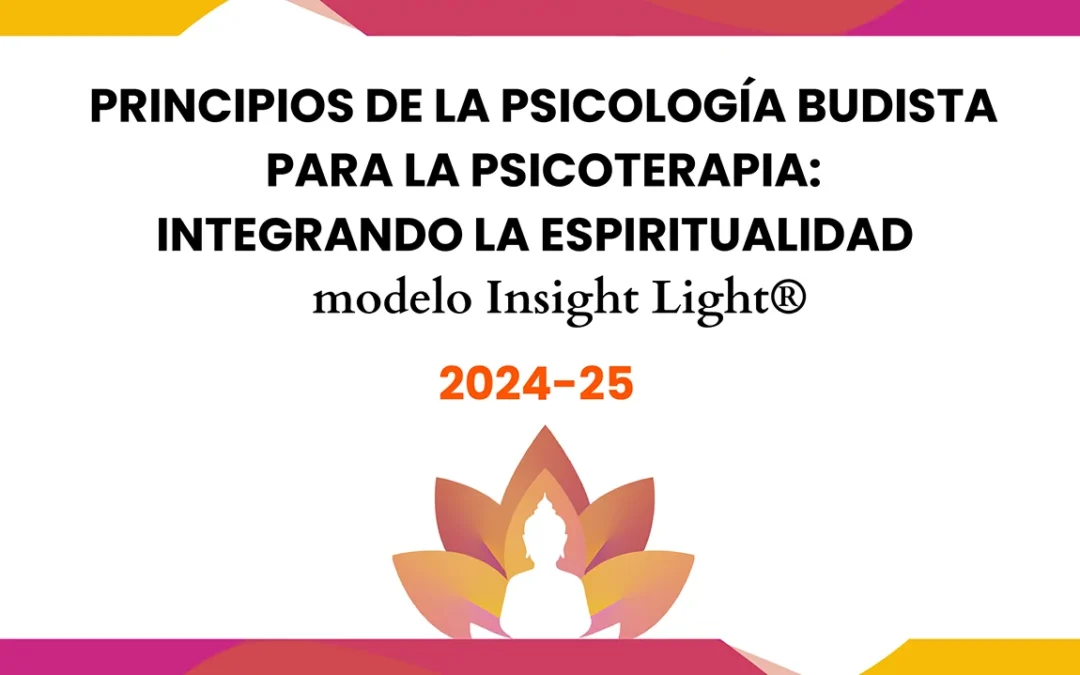 Curso Principios de la psicología budista para la psicoterapia: integrando la espiritualidad. modelo Insight Light®